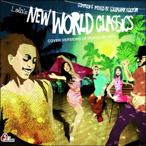 Lola's New World Classics - Cover Versions of Popular Hits