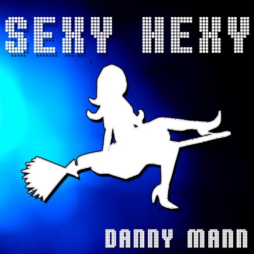 Sexy Hexy — Dany Mann | Last.fm
