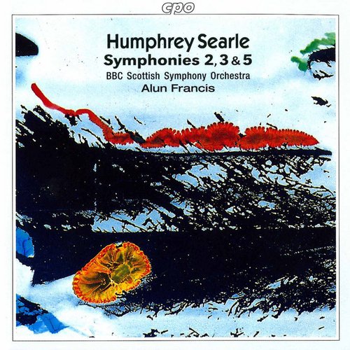 Searle: Symphonies 2, 3 & 5