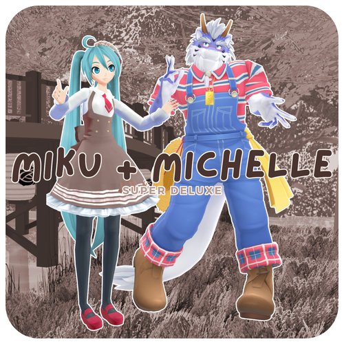 Miku + Michelle