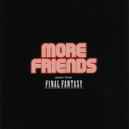 More Friends: music from FINAL FANTASY ~Final Fantasy Orchestra Concert in Los Angeles 2005~