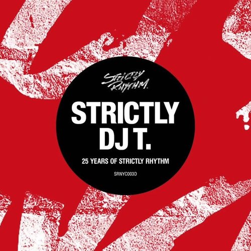 Strictly DJ T.: 25 Years Of Strictly Rhythm