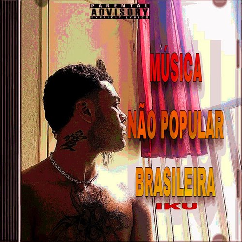 Música Não Popular Brasileira [Explicit]