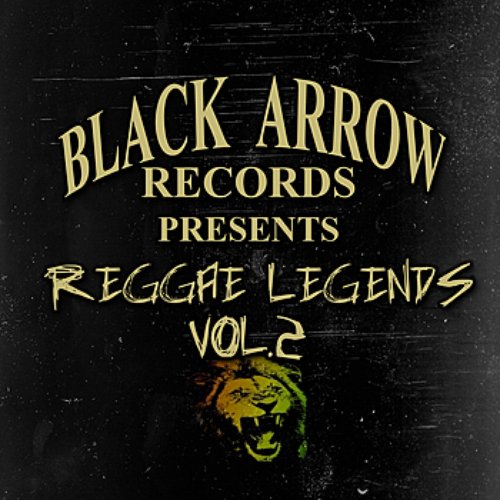 Black Arrow Presents Reggae Legends Vol 2