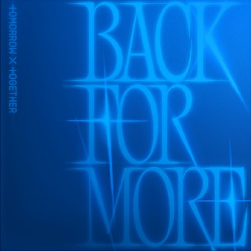 Back for More (TXT Ver.)