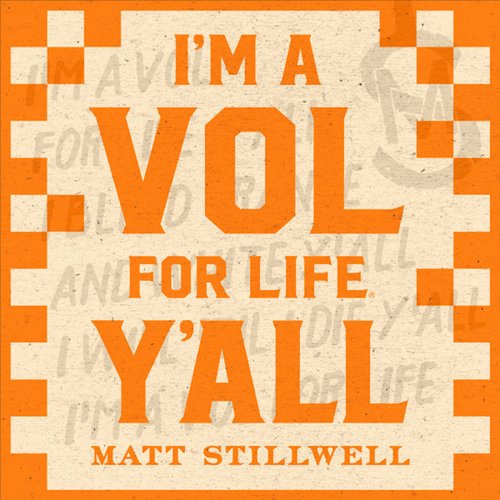 I'm a Vol for Life Y'all