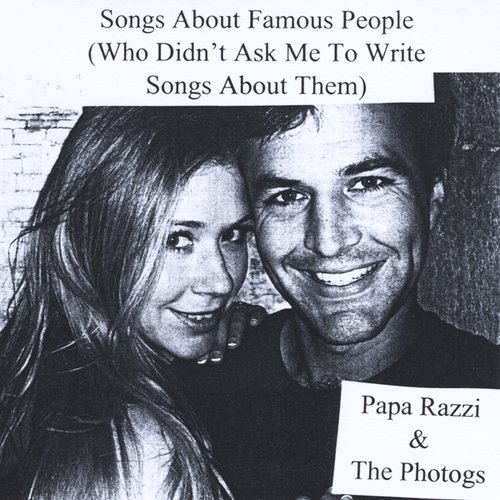 Songs About Famous People (Who Didn't Ask Me to Write About Them)