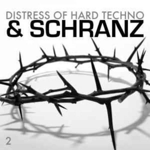 Distress Of Hard Techno & Schranz, Vol.02