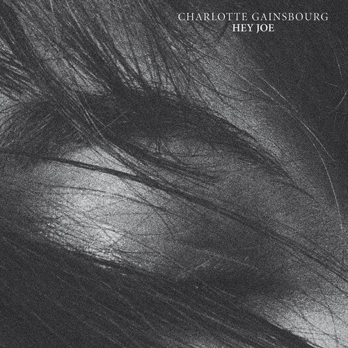 Hey Joe — Charlotte Gainsbourg | Last.fm