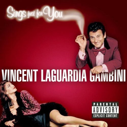 Vincent LaGuardia Gambini Sings Just For You