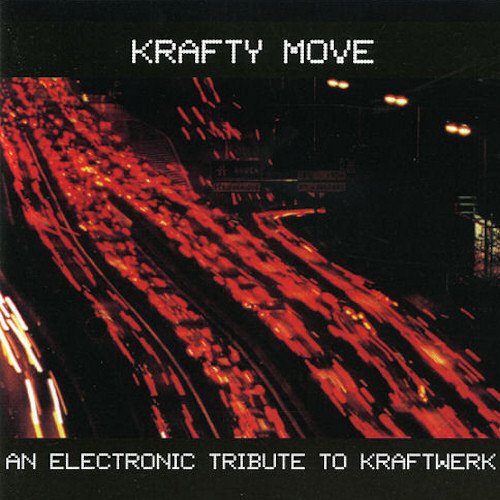Krafty Move: An Electronic Tribute to Kraftwerk