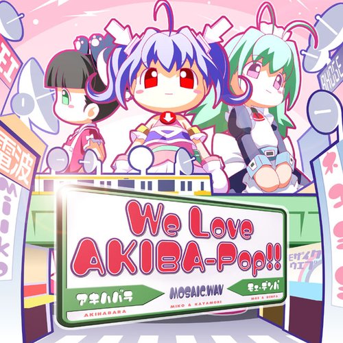 We Love 'AKIBA-POP'!!