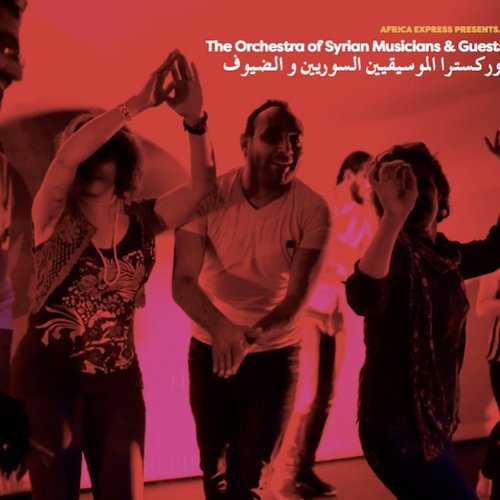 Africa Express Presents… The Orchestra of Syrian Musicians & Guests