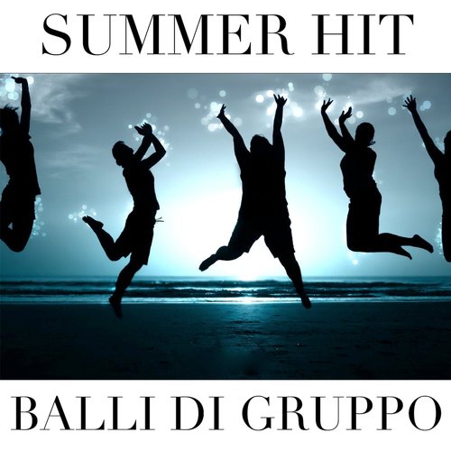 Summer Hits Balli Di Gruppo