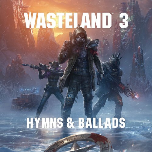 Wasteland 3: Hymns & Ballads (Original Soundtrack)