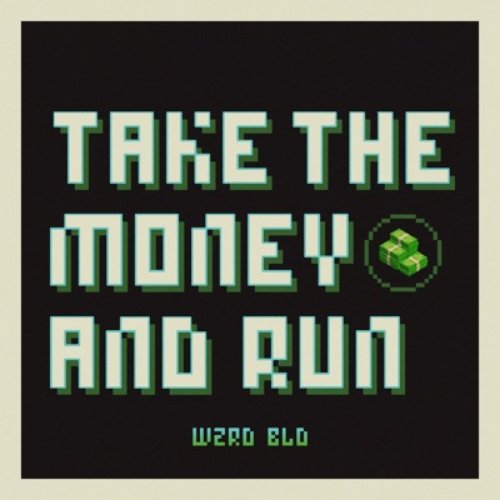 Take the Money and Run