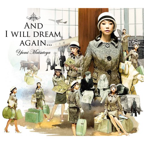AND I WILL DREAM AGAIN...