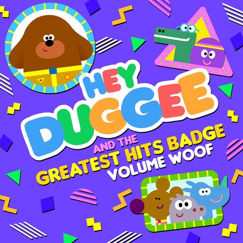 Hey Duggee & The Greatest Hits Badge (Volume Woof Woof Woof)