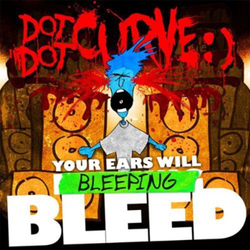 Your Ears Will Bleeping Bleed