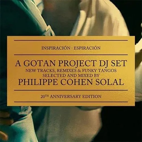 Inspiración - Espiración (A Gotan Project Selection) (20th Anniversary Edition)