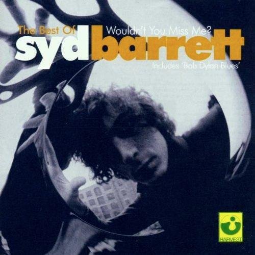 The Best of Syd Barrett: Wouldn't You Miss Me?