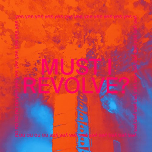 MUST I REVOLVE? (Remix)