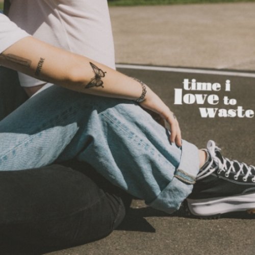 Time I Love to Waste
