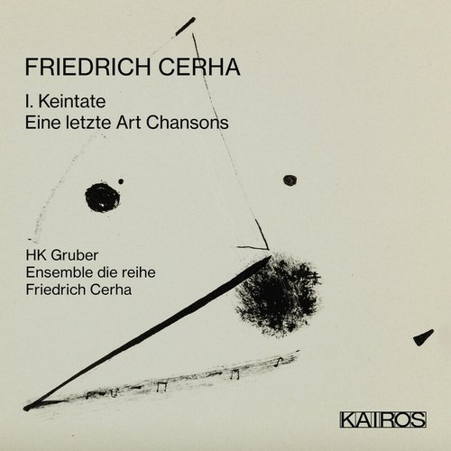 Friedrich Cerha: I. Keintate | Eine letzte Art Chansons