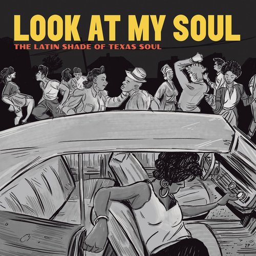 Look At My Soul The Latin Shade Of Texas Soul