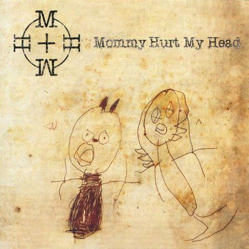 Mommy Hurt My Head