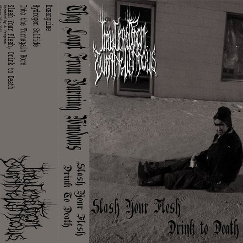 Slash Your Flesh, Drink To Death