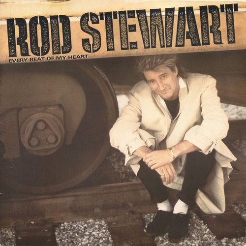 Every Beat of My Heart — Rod Stewart | Last.fm