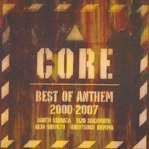 Core: Best Of Anthem 2000-2007