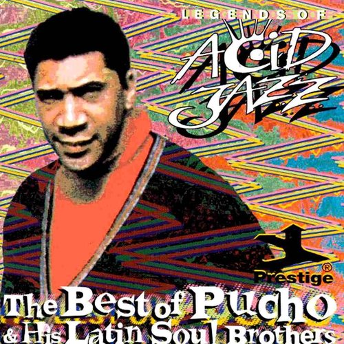Legends of Acid Jazz: The Best of Pucho & His Latin Soul Brothers
