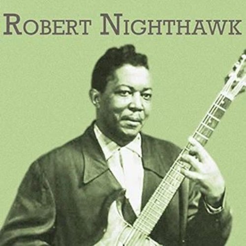 Presenting Robert Nighthawk