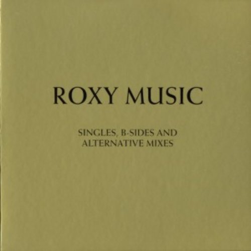 Singles B Sides and Alternative Mixes CD1 Roxy Music Last.fm