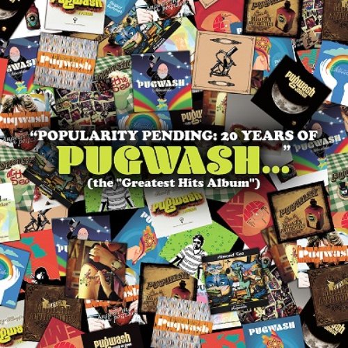 POPULARITY PENDING:20 YEARS OF PUGWASH...(the "Greatest Hits Album")