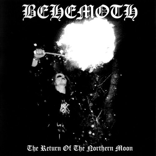 The Return Of The Northern Moon — Behemoth Last.fm