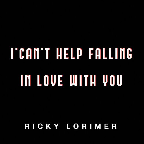 I Can't Help Falling in Love with You
