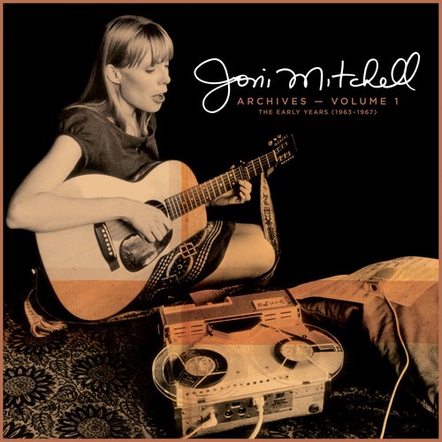 Joni Mitchell Archives – Vol. 1: The Early Years (1963-1967)