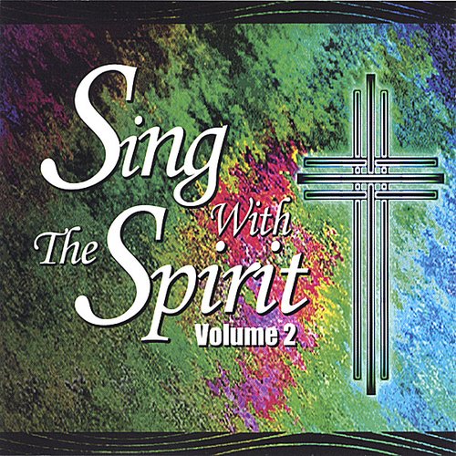 Sing With The Spirit Volume 2