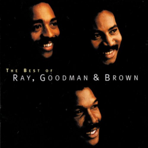 The Best Of Ray, Goodman & Brown