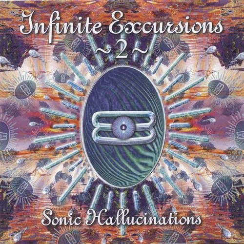 Infinite Excursions 2: Sonic Halucinations