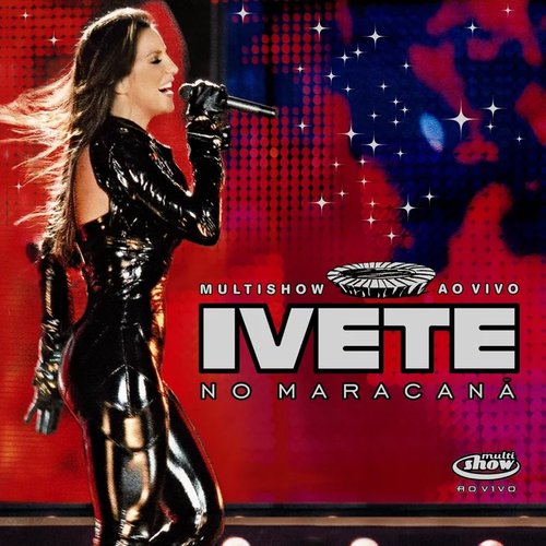 Ivete - Multishow Ao Vivo No Maracanã