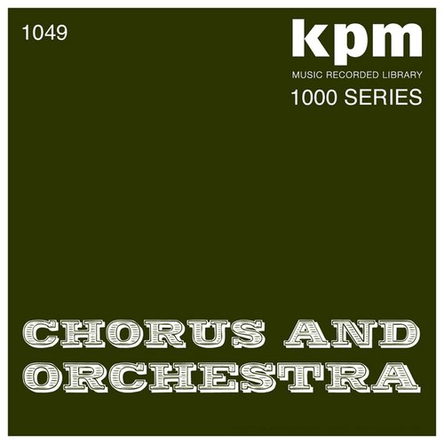 KPM 1000 Series: Chorus and Orchestra