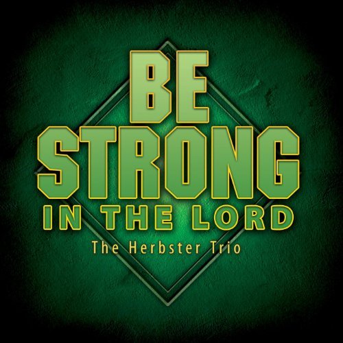 Be Strong in the Lord