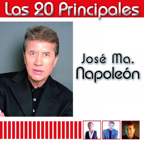 Las 20 Principales de José María Napoleón — José María Napoleón | Last.fm