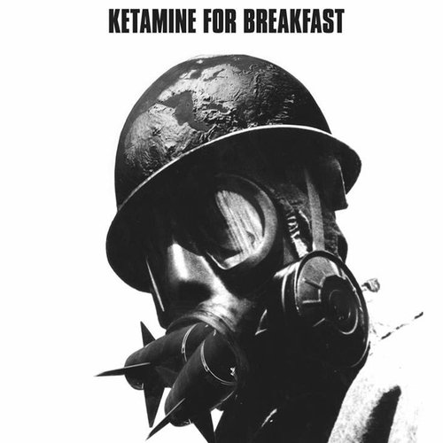 Ketamine For Breakfast