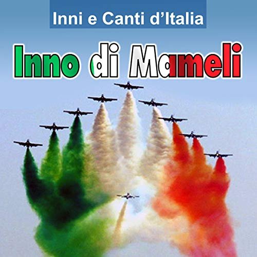 Inni e canti d'Italia - Inno di Mameli