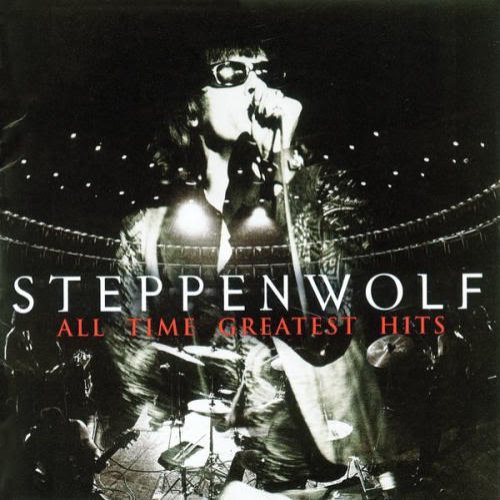 Steppenwolf: All Time Greatest Hits